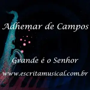 Adhemar de Campos - Grande é o Senhor - Partituras Musicais - escritamusical