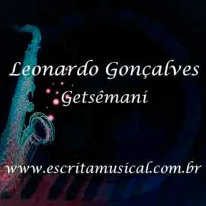 Leonardo Goncalves - Getsemani - Partituras Musicais - escritamusical